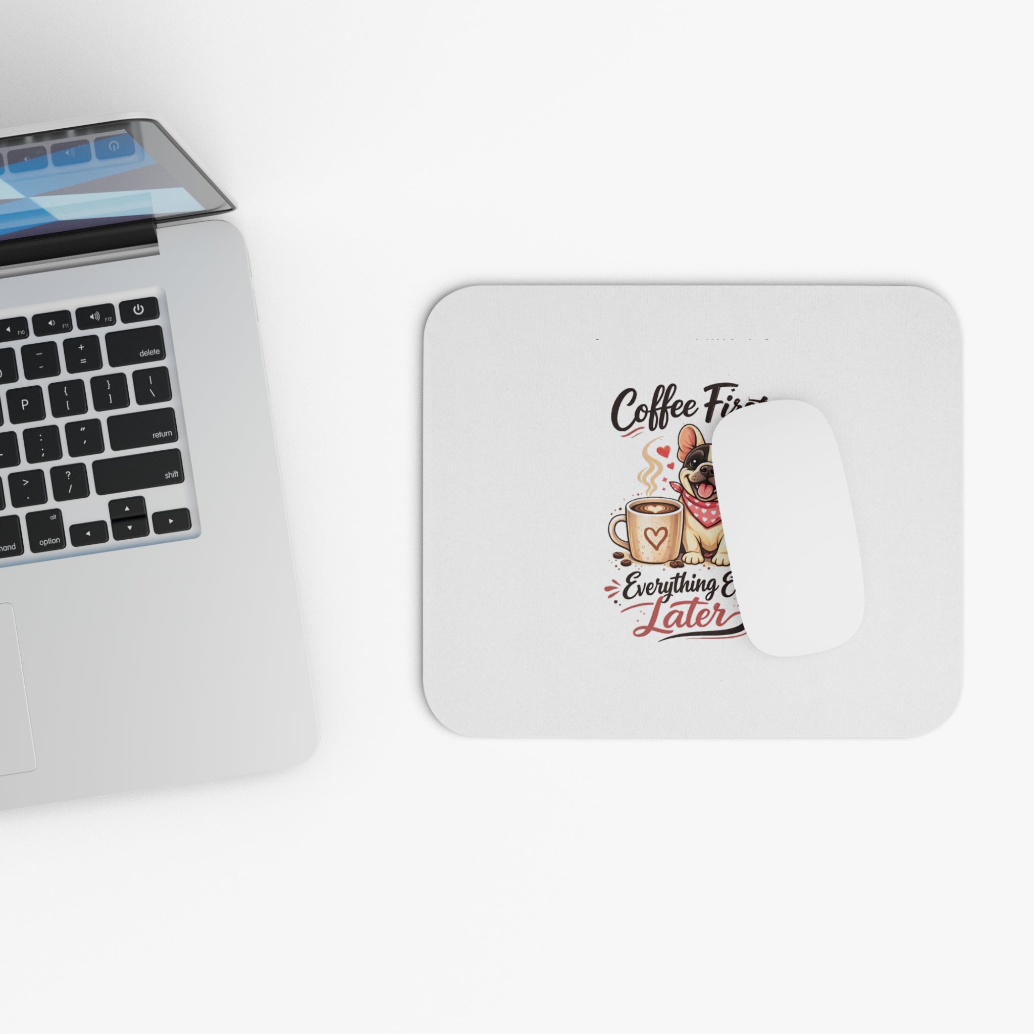 Mouse Pad — "Coffee First, Everything Else Later" Cute French Bulldog Desk Mat